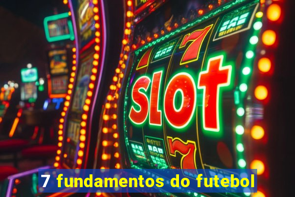 7 fundamentos do futebol